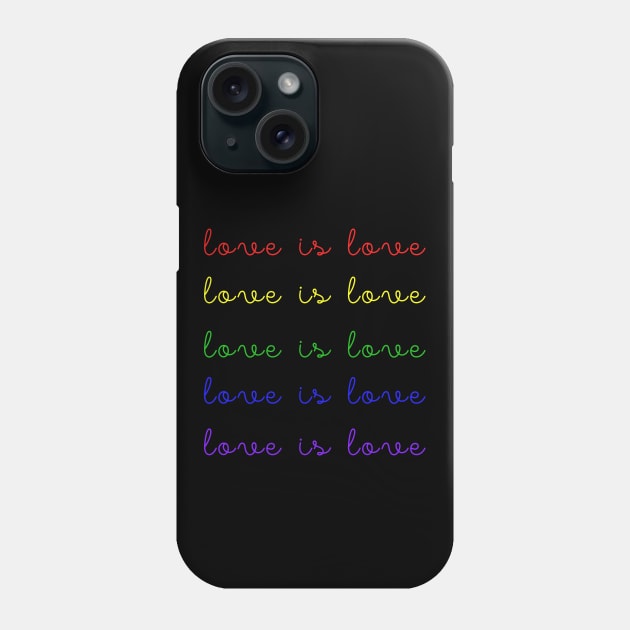 Love is Love LGBTQ Pride Phone Case by Scar