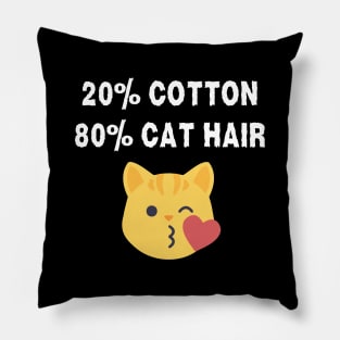 20 Percent Cotton 80 Percent Cat Hair T-Shirt / Funny Cat Shirt / Covered In Cat Hair / Cat Emoji Shirt / Cute Cat Tee / Cat Owner Gift Pillow