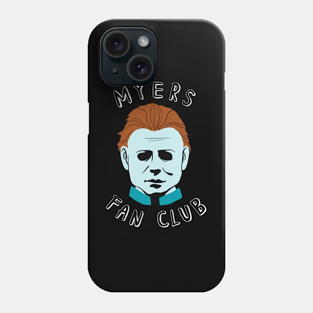 Myers Fanclub Phone Case by Nanohowl