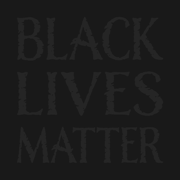 Black Lives Matter by SirLeeTees