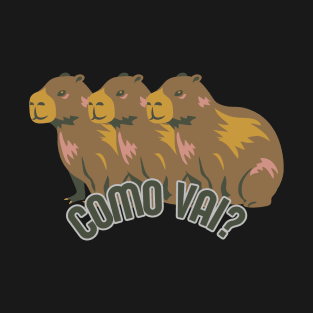 Capybara Como Vai T-Shirt