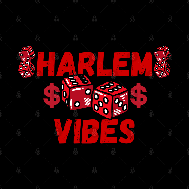 Harlem Vibes Dice Money Symbol by Harlems Gee