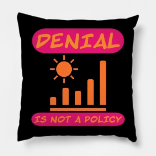 Denial is not a policy Pillow