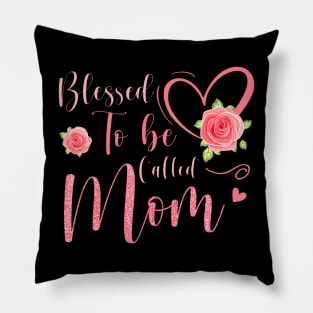 Blessed To Be Called Mom Cute Floral Women Mothers Day Pillow