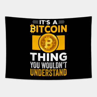 It's A BitCoin Thing You Wouldn't Understand | Funny Crypto Gift | Cryptocurrency Apparel | Crypto Trader Gift Tapestry