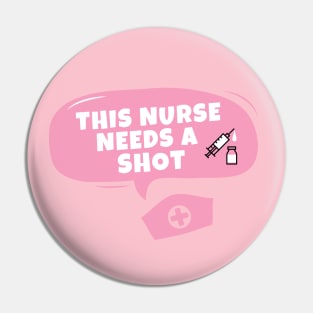 This nurse needs a shot Pin