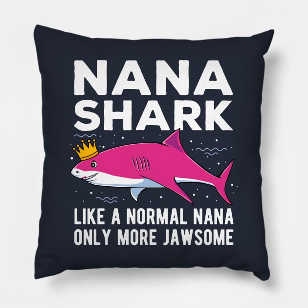 Nana Shark Only More Jawsome Mothers Day Gift Pillow by HCMGift