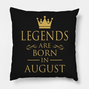 LEGENDS ARE BORN IN AUGUST Pillow