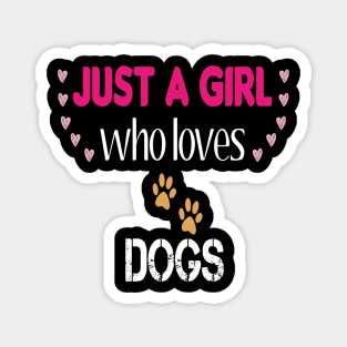 Just a Girl Who Loves Dogs Magnet