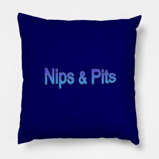 Nips & Pits Pillow