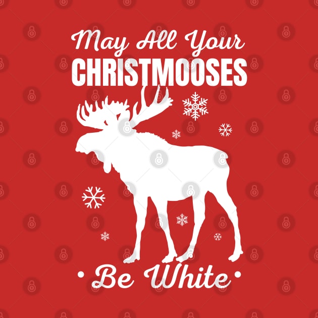 May all Your Christmooses Be White, Funny Christmas Moose Pun, Christmas Pyjama Design by Coralgb