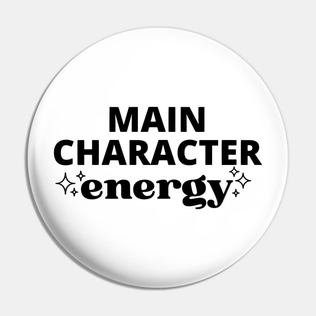 Main Character Energy (Black Print) Pin by Disocodesigns