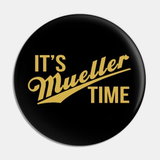 It's Mueller Time Pin