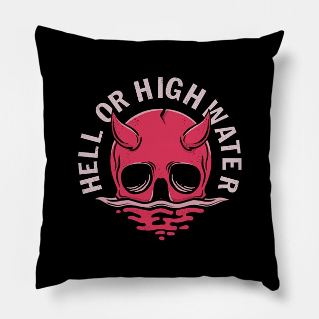 Hell or high water Pillow by Summerdsgn