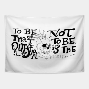 To Be or Not To Be Hamlet Quote Tapestry