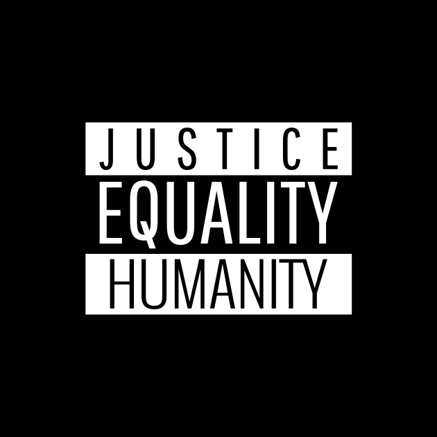 Justice Equality Humanity by Shems Arts