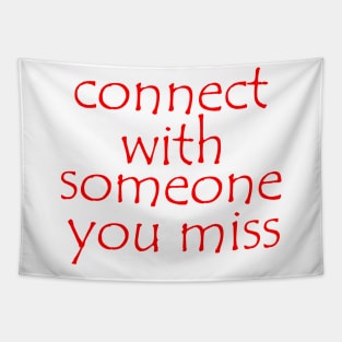 connect with someone you miss Tapestry