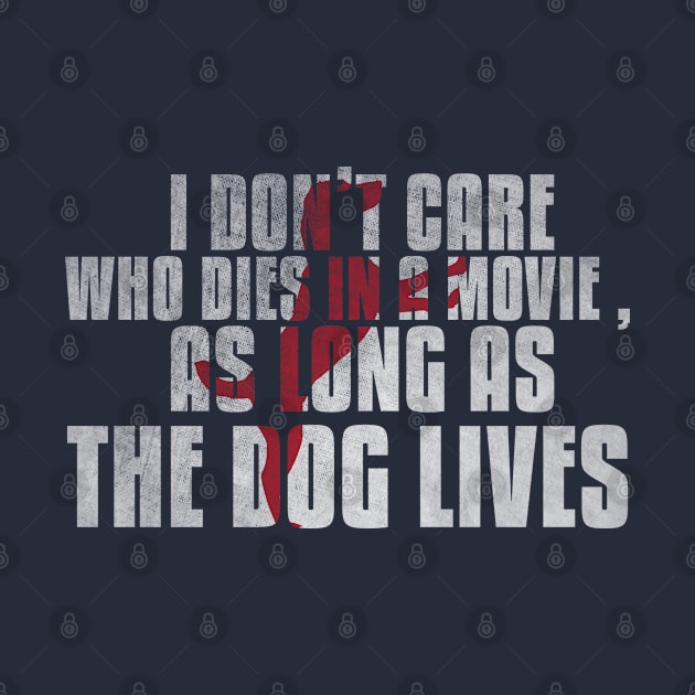 I don't care who dies in a movie as long as the dog lives cute silhouette shirt for dog lovers by angel