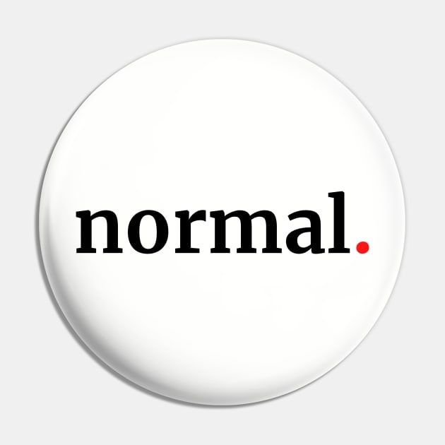 Who wants to be normal? Pin by DestinationAU