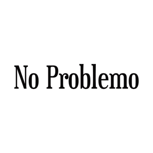 No problemo t-shirt ,women clothing,funny women shirt, women gift,tendy t-shirt T-Shirt