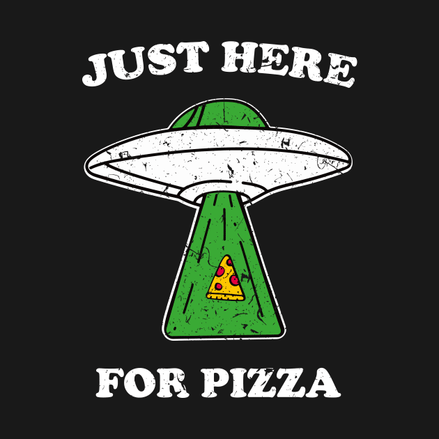 JUST HERE FOR PIZZA alien funny saying giftidea by star trek fanart and more