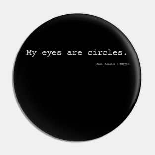 My eyes are circles. Pin