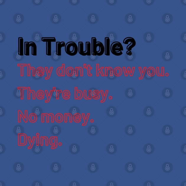 In Trouble? by Say What You Mean Gifts