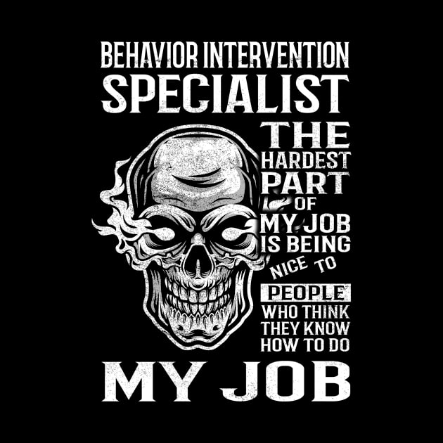 Behavior Intervention Specialist T Shirt - The Hardest Part Gift 2 Item Tee by candicekeely6155