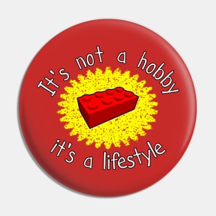 It's not a hobby - it's a lifestyle Pin