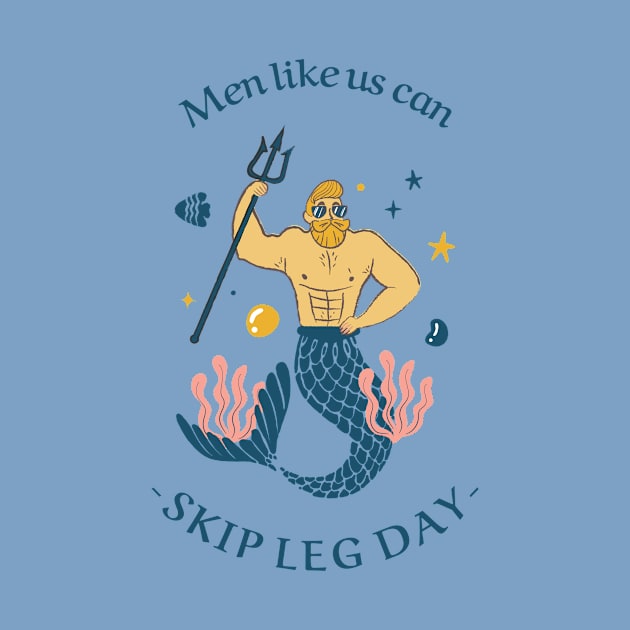 men like us can skip leg day by WOAT