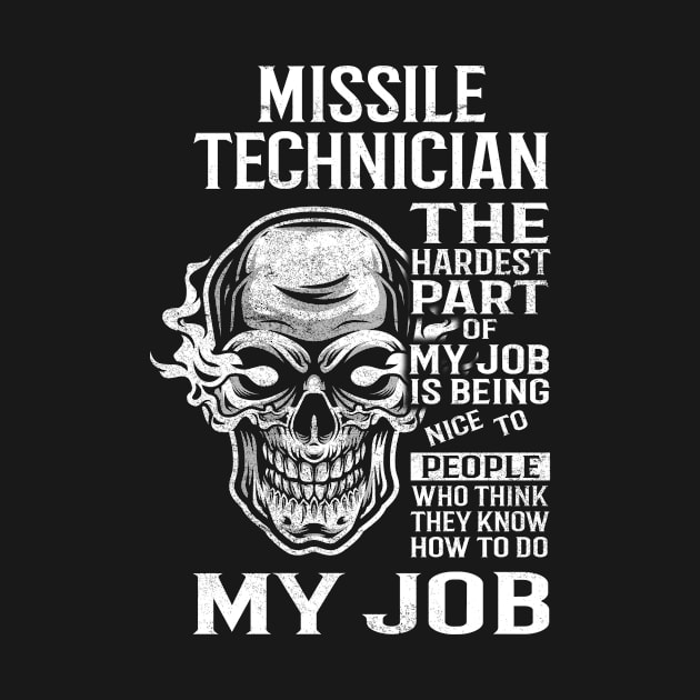 Missile Technician T Shirt - The Hardest Part Gift 2 Item Tee by candicekeely6155