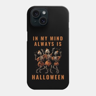 In My Mind Always Is Halloween Phone Case