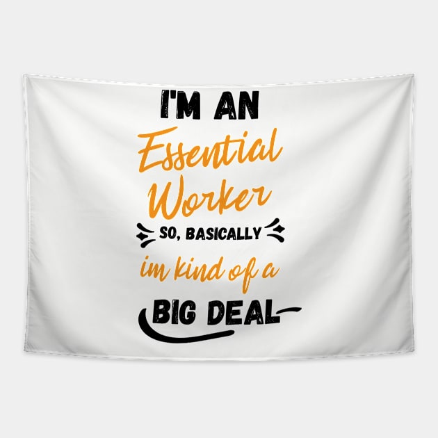 i'm an essential work so i'm a big deal Tapestry by Gaming champion