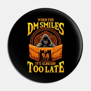 When the DM Smiles It's Already Too Late Tabletop Pin