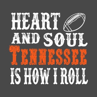 Heart And Soul Tennessee Is How I Roll T-Shirt