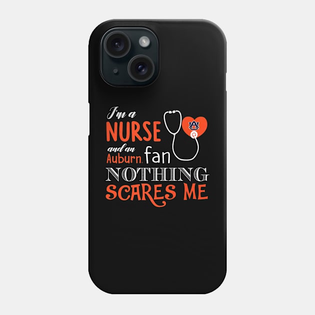 Auburn Tigers Nurse  Im A Nurse Nothing Scares Me Phone Case by Stick Figure103