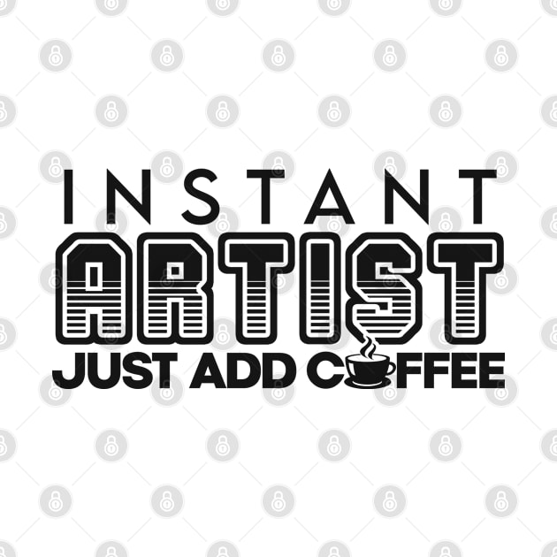 Instant artist just add coffee by NeedsFulfilled