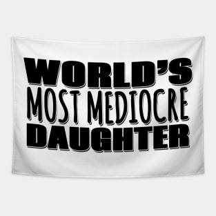 World's Most Mediocre Daughter Tapestry