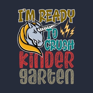 I'm Ready To Crush Kindergarten, First day of Pre-school, Kindergarten Gift T-Shirt