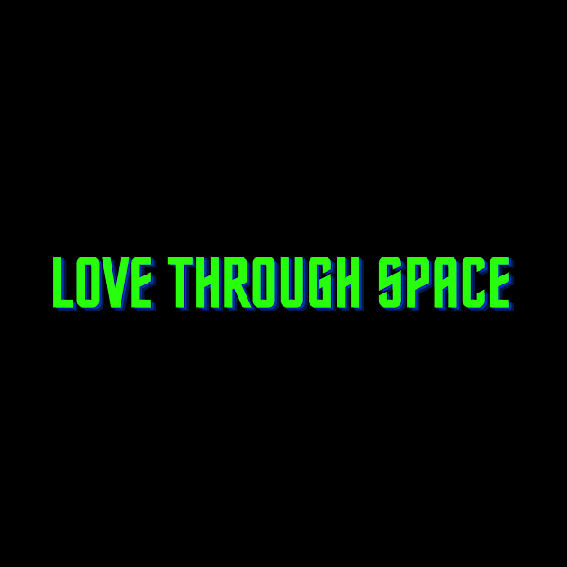 love through space by Tees by broke