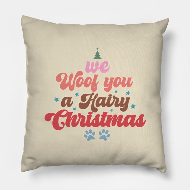 We Woof You a Hairy Christmas - Merry Dogmas Pillow by Pop Cult Store