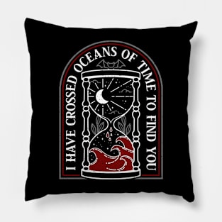 I have crossed oceans of time Pillow