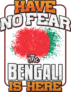 Bengali Flag  Have No Fear The Bengali Is Here - Gift for Bengali From Bangladesh Magnet