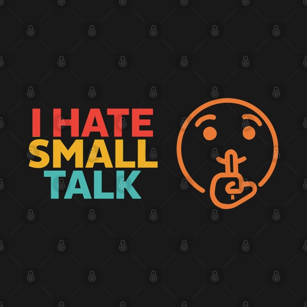 I Hate Small Talk by Ogore