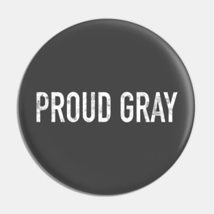 Proud Gray Pin