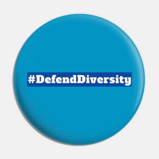 Defend diversity Pin