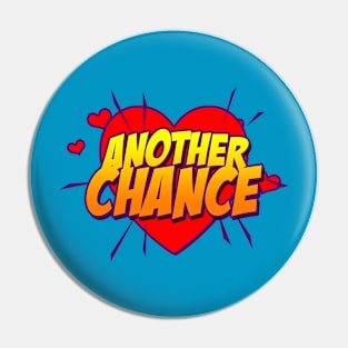 ANOTHER CHANCE Pin