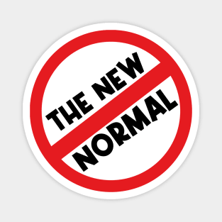 No To The New Normal Magnet