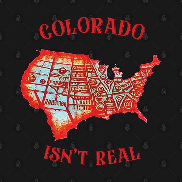 Colorado Isn't Real - Retro Design by Trendsdk