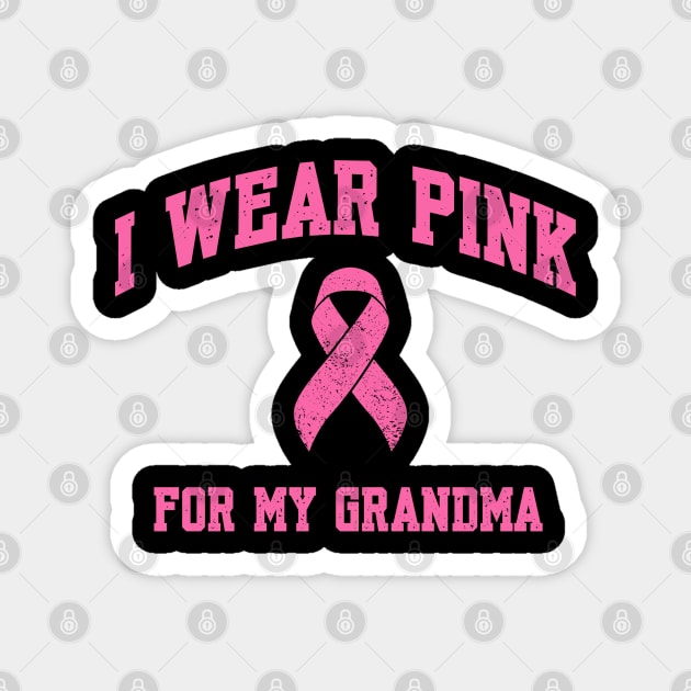 I Wear Pink for My Grandma Magnet by Stylecombinator